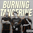 Burning Tangerine - Wasting My Time with You