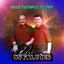 Os Falc es - Voc Quebrou a Cara