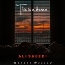 Ali Saeedi - This is a dream