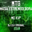 Mc KVP DJ ZLK Original - Mtg Magia Estremecedora