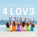 Twism B3RAO - 4 LOV3 Original Mix