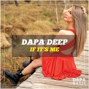 Dapa Deep - If It s Me Extended Mix