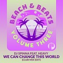 DJ Spinna Heavy - We Can Change This World Club Mix Edit