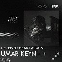 Umar Keyn - Deceived heart again Porque 2