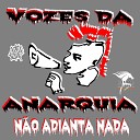 Vozes Da Anarquia - Viva a Anarquia
