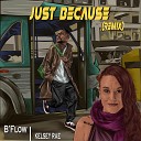 B Flow feat Kelsey Rae - Just Because Remix