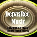 DepasRec - A nightmare in reality