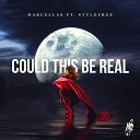 Marcellas feat StyleFree - Could This Be Real