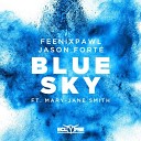 Feenixpawl Jason Forte feat Mary Jane Smith - Blue Sky Extended Mix