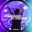 Harry Shotta Complex - Possessed by the DNB