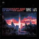 Topic A7S - Kernkraft 400 A Better Day Extended Mix