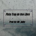 Mr Pako - Pista de Trap Uso Libre