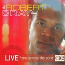 The Robert Cray Band - Our Last Time