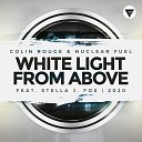 Colin Rouge Nuclear Fuel Feat Stella J Fox - White Light From Above Original Mix Clubmasters…