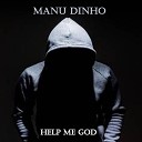 Manu DinHo - Help Me God Extended Mix