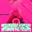 DJ Luana SP Mc Mn - Mega Magr o Avan ado do Famoso Pau Viciante