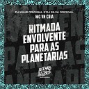 MC VN Cria DJ Kaue Original DJ Silva Original - Ritmada Envolvente para as Planetarias