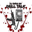 Dj Swag 100 - Drill Talk