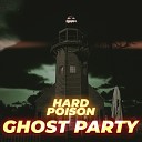 HARD POISON - Ghost Town