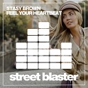 Stasy Brown - Feel Your Heartbeat