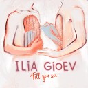 Ilia Gioev - Till You See