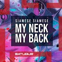 Siamese Siamese - My Neck My Back