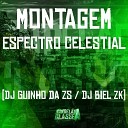 DJ Guinho da ZS Dj Biel zk - Montagem Espectro Celestial
