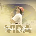 MC V20 - Tempo da Minha Vida