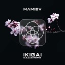 Mamiev - Ikigai Kazus Remix