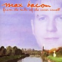 Max Bacon - Who Can Stop The Rain