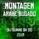 DJ Guinho da ZS - Montagem rabe Bugado