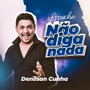 Denilson Cunha - N o Diga Nada