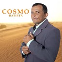 Cosmo Batista - Jesus Mudou a Minha Vida