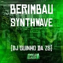 DJ Guinho da ZS - Berimbau Synthwave