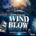 Silk Boss Ireland Boss - Where Ever the Wind Blow