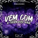 DJ MENOR 07 DJ 7W MC DOBELLA - Vem Com a Tropa dos Raul