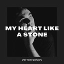 Viktor Somov - My Heart Like a Stone