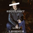 Lost Legends - Spotlight feat Falling Legend