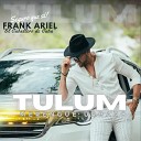Frank Ariel - Tulum