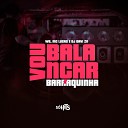 WB MC LUCAS DJ DAVI ZN - Vou Balan ar Barraquinha