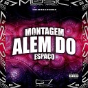 DJ JS07 MC RD DA ZO MC Almeida ZS - Montagem Al m do Espa o