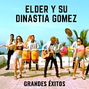Elder y Su Dinastia Gomez - Mi Amor Es para Ti Quedate Otro Ratito