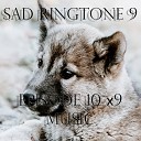 Sad Ringtone 9 - Episode 10 х9 Music Speed Up Tik Tok Remix