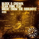 Block Crown Sean Finn feat Brent From The… - Kiss Extended Mix