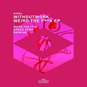 Withoutwork - Upside Down Original Mix