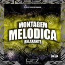 DJ JS07 MC SILLVER MC MAIQUINHO - Montagem Mel dica Relaxante