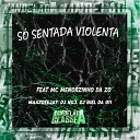 Dj NG3 MAAXDEEJAY DJ BIEL DA 011 feat MC Menorzinho Da… - S Sentada Violenta