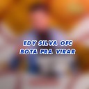 EDY SILVA ofc - Bota pra Virar