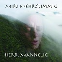 Miri Mehrstimmig Louise Bylund - Herr Mannelig