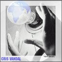 Cris Vandal - Что то поменять